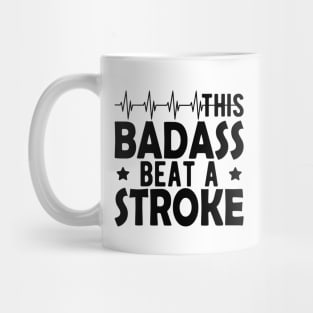 Stroke Survivor - This badass beat a stroke Mug